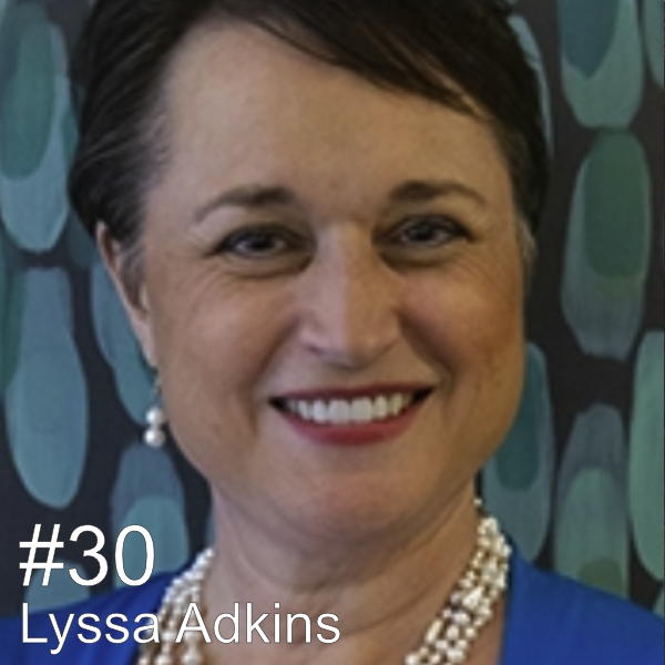 #30 – Lyssa Adkins