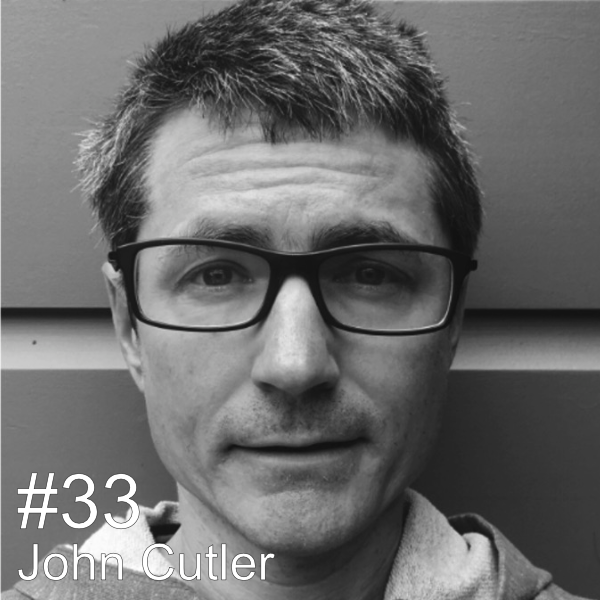 #33 – John Cutler