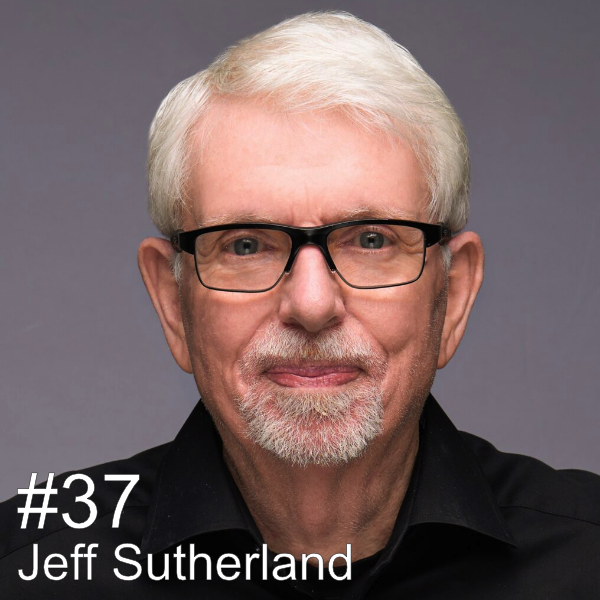 #37 – Jeff Sutherland